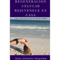 Regeneracion Celular en Casa Rejuvenece en tu Casa
