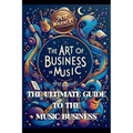 The Art of Business in Music, Second Edition