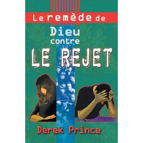 God's Remedy for Rejection - FRENCH