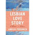 Lesbian Love Story: A Memoir in Archives