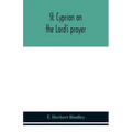 St. Cyprian On The Lord'S Prayer