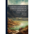 Guide De L'amateur De Livres À Gravures Du Xviiie Siècle