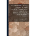 Rock Minerals, Their Chemical and Physical Characters and Their Determination in Thin Sections