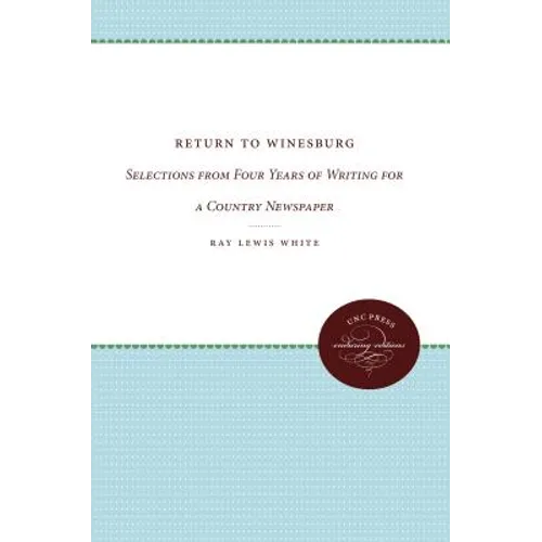 Return to Winesburg: Selections from Four Years of Writing for a Country Newspaper