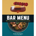 Bar Menu: 100+ Drinking Food Recipes for Cocktail Hours at Home
