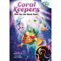 Dive for the Black Pearl: A Branches Book (Coral Keepers #2)
