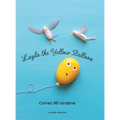 Layla the Yellow Balloon Comes All Undone