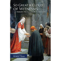 So Great A Cloud of Witnesses: Heroes From Church History