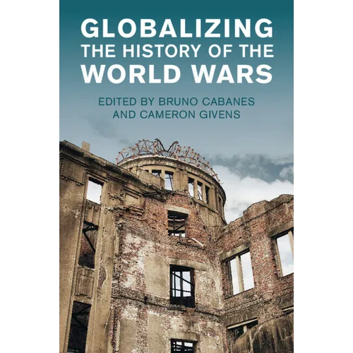 Globalizing the History of the World Wars