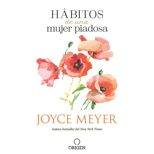Hábitos de Una Mujer Piadosa: Supera Los Problemas Que Afectan a Tu Corazón, Mente Y Alma / Habits of a Godly Woman