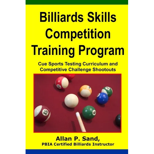 Billiards Skills Competition Training Program: Cue Sports Testing Curriculum and Competitive Challenge Shootouts