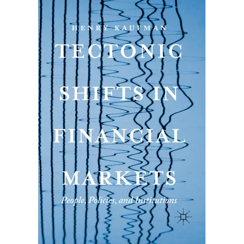 Tectonic Shifts in Financial Markets: People, Policies, and Institutions