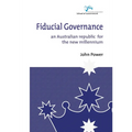 Fiducial Governance: An Australian republic for the new millennium