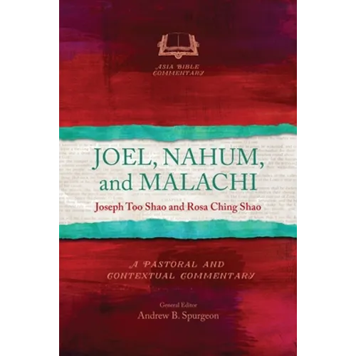Joel, Nahum, and Malachi: A Pastoral and Contextual Commentary