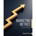 Marketing Metrics: A Guide to Measuring Marketing Performance for Decision-Making