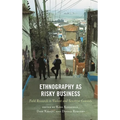 Ethnography as Risky Business: Field Research in Violent and Sensitive Contexts