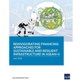 Reinvigorating Financing Approaches for Sustainable and Resilient Infrastructure in ASEAN+3