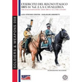 L'esercito del Regno Italico 1805-1814. Vol. 2 la Cavalleria