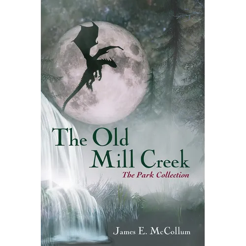 The Old Mill Creek: The Park Collection