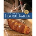 Secrets of a Jewish Baker: Recipes for 125 Breads from Around the World [A Baking Book]