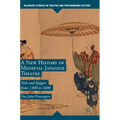 A New History of Medieval Japanese Theatre: Noh and Kyōgen from 1300 to 1600