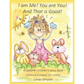 I am Me! You are You! And That is Good!: A Joybelle Children's Story Book