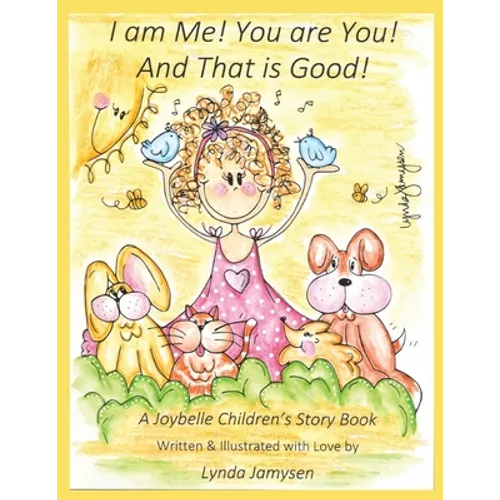 I am Me! You are You! And That is Good!: A Joybelle Children's Story Book