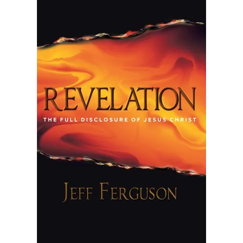 Revelation: The Full Disclosure of Jesus Christ