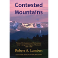 Contested Mountains: Nature, Development and Environment in the Cairngorms Region of Scotland, 1880-1980