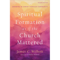 Spiritual Formation as if the Church Mattered