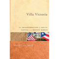 Villa Victoria: The Transformation of Social Capital in a Boston Barrio