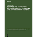 Beiträge Zur Natur- Und Kulturgeschichte Lithauens Und Angrenzender Gebiete