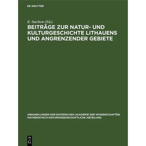 Beiträge Zur Natur- Und Kulturgeschichte Lithauens Und Angrenzender Gebiete