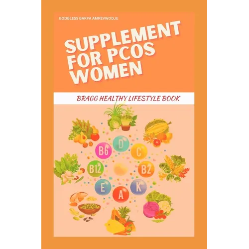 Supplement for Pcos Women: Bragg Healthy Lifestyle Book