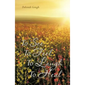 To See To Feel To Laugh To Heal