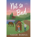 Not so Bad: A small-town coming-home story