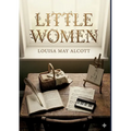 Little Women: by Louisa May Alcott
