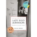 Lady Bird Johnson: Hiding in Plain Sight