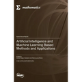 Artificial Intelligence and Machine Learning Based Methods and Applications