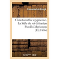Chrestomathie Égyptienne, La Stèle Du Roi Éthiopien Piankhi-Meriamen Tome 4