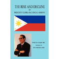 The Rise and Decline of President Gloria Macapagal-Arroyo