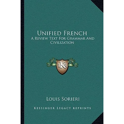 Unified French: A Review Text For Grammar And Civilization