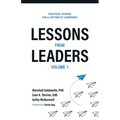 Lessons from Leaders Volume 1: Practical Lessons for a Lifetime of Leadership