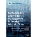 Sustainability and Visitor Management in Tourist Historic Cities