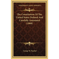 The Constitution Of The United States Defined And Carefully Annotated (1868)