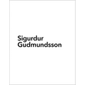 Sigurdur Gudmundsson: Dancing Horizon 1970-1982