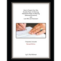 How to Prepare Your Own Durable Power of Attorney, Healthcare Power of Attorney (Advanced Directive) and Last Will and Testament - Revised Edition