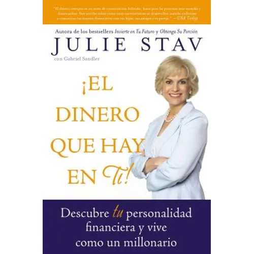 El Dinero Que Hay En Ti!: Descubre Tu Personalidad Financiera Y Vive Como Un Millionario