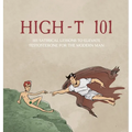 High-T 101: 101 Satirical Lessons To Elevate Testosterone For The Modern Man