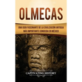Olmecas: Una Guía Fascinante de la Civilización Antigua Más Importante Conocida En México